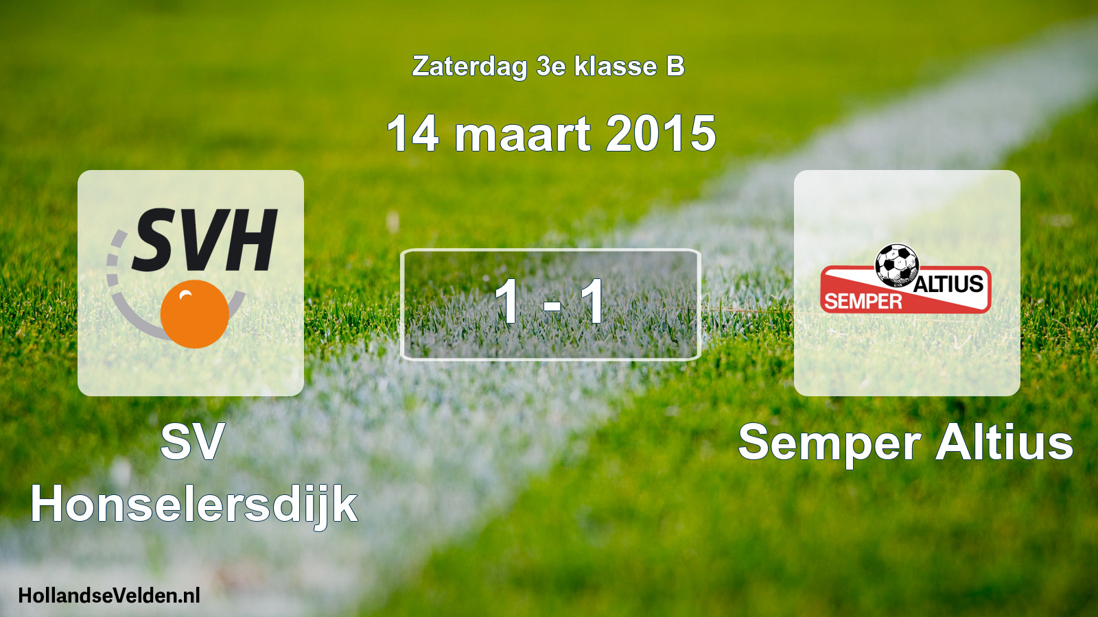 Total number of matches played: SV Honselersdijk - Semper Altius 1 - 1 (14 March 2015)