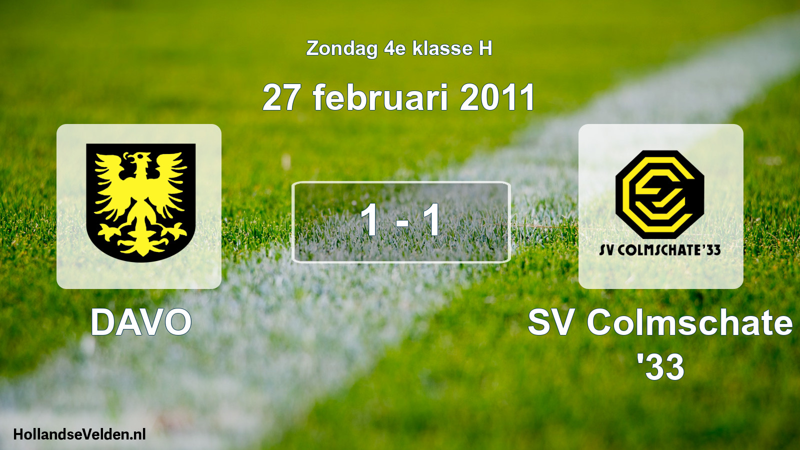 Total number of matches played: DAVO - SV Colmschate '33 1 - 1 (27 February 2011)