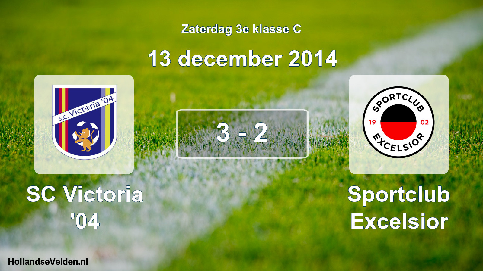 Total number of matches played: SC Victoria '04 - Sportclub Excelsior 3 - 2 (13 December 2014)