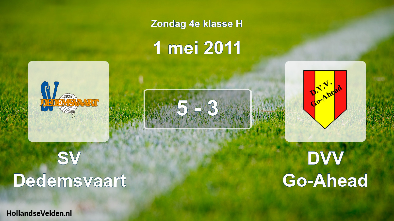Total number of matches played: SV Dedemsvaart - DVV Go-Ahead 5 - 3 (1 May 2011)