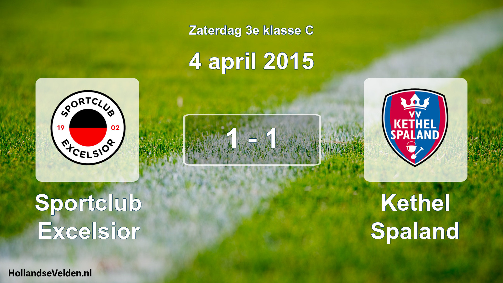 Total number of matches played: Sportclub Excelsior - Kethel Spaland 1 - 1 (4 April 2015)