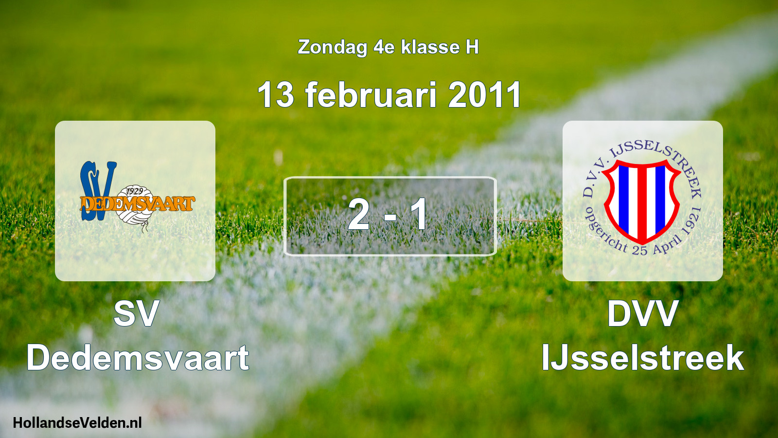 Total number of matches played: SV Dedemsvaart - DVV IJsselstreek 2 - 1 (13 February 2011)