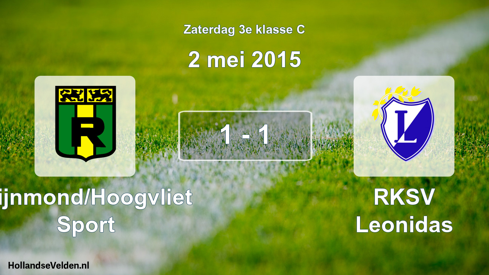 Total number of matches played: Rijnmond/Hoogvliet Sport - RKSV Leonidas 1 - 1 (2 May 2015)