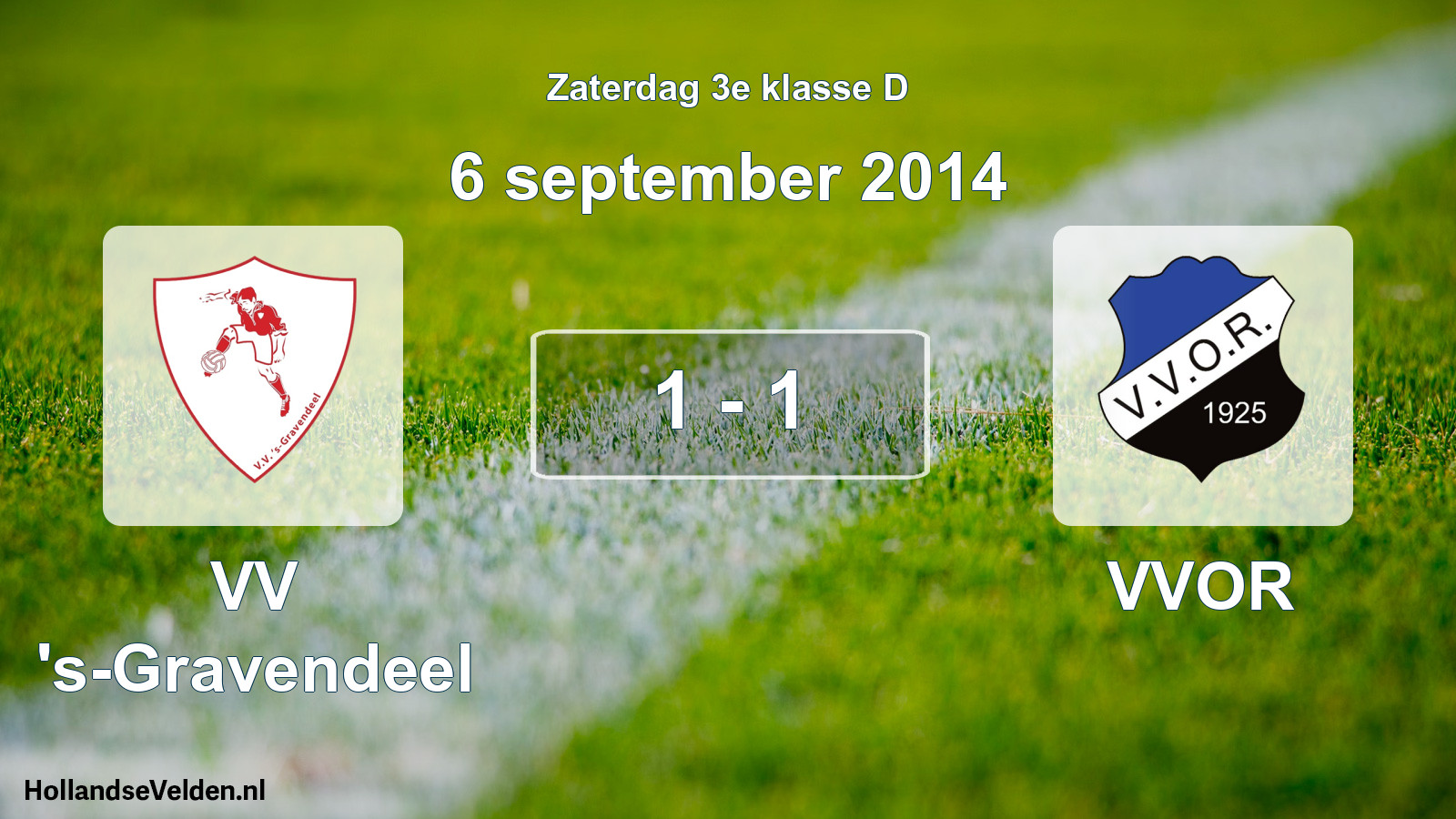 Total number of matches played: VV 's-Gravendeel - VVOR 1 - 1 (6 September 2014)