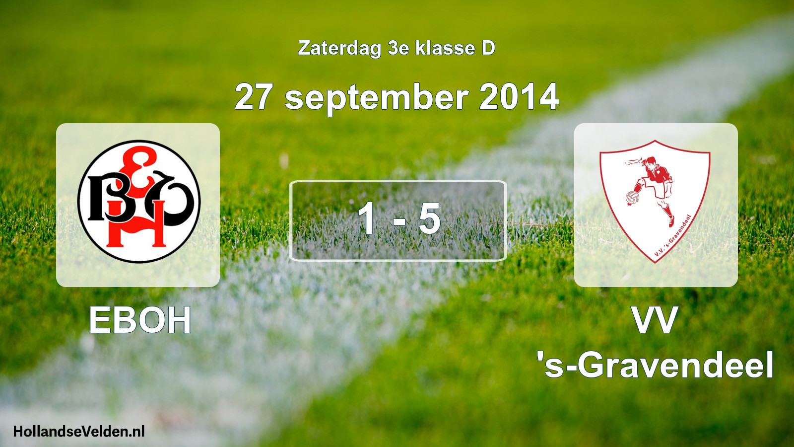 Total number of matches played: EBOH - VV 's-Gravendeel 1 - 5 (27 September 2014)