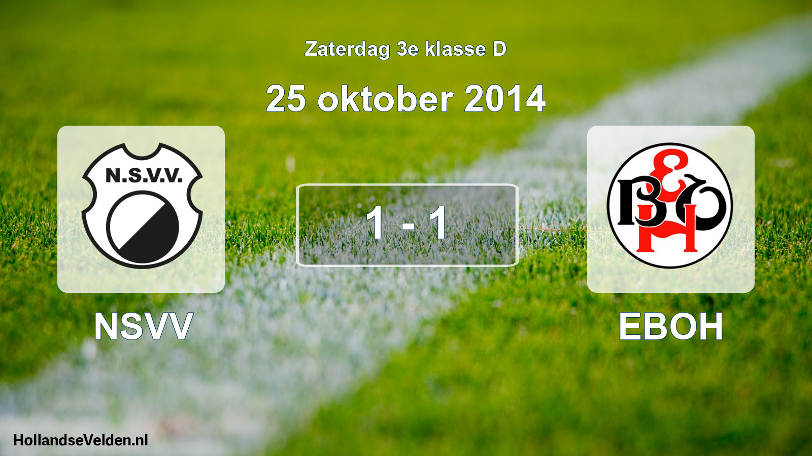 Total number of matches played: NSVV - EBOH 1 - 1 (25 October 2014)
