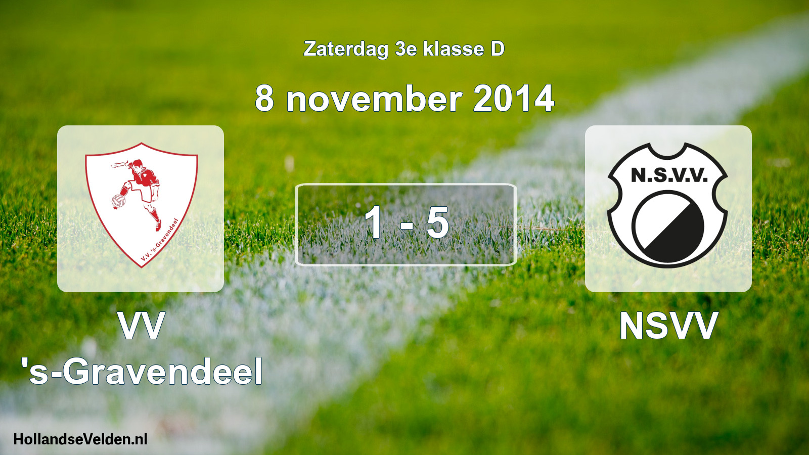Total number of matches played: VV 's-Gravendeel - NSVV 1 - 5 (8 November 2014)
