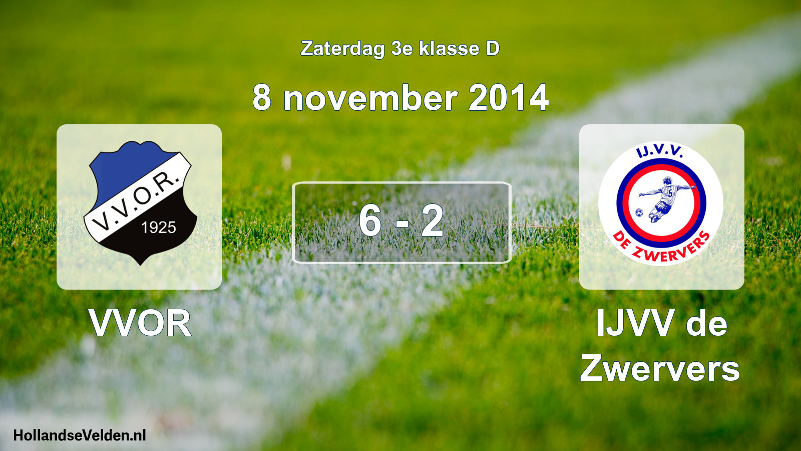 Total number of matches played: VVOR - IJVV de Zwervers 6 - 2 (8 November 2014)