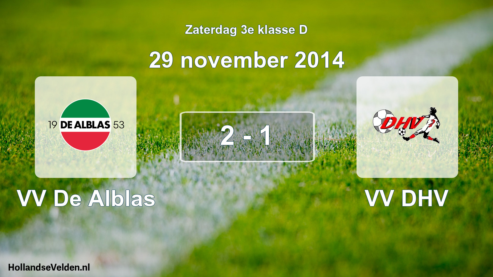 Total number of matches played: VV De Alblas - VV DHV 2 - 1 (29 November 2014)