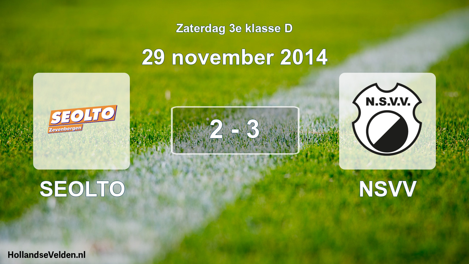 Total number of matches played: SEOLTO - NSVV 2 - 3 (29 November 2014)