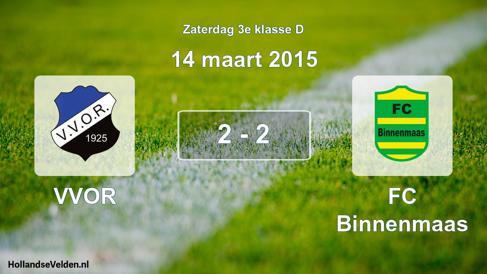 Total number of matches played: VVOR - FC Binnenmaas 2 - 2 (14 March 2015)