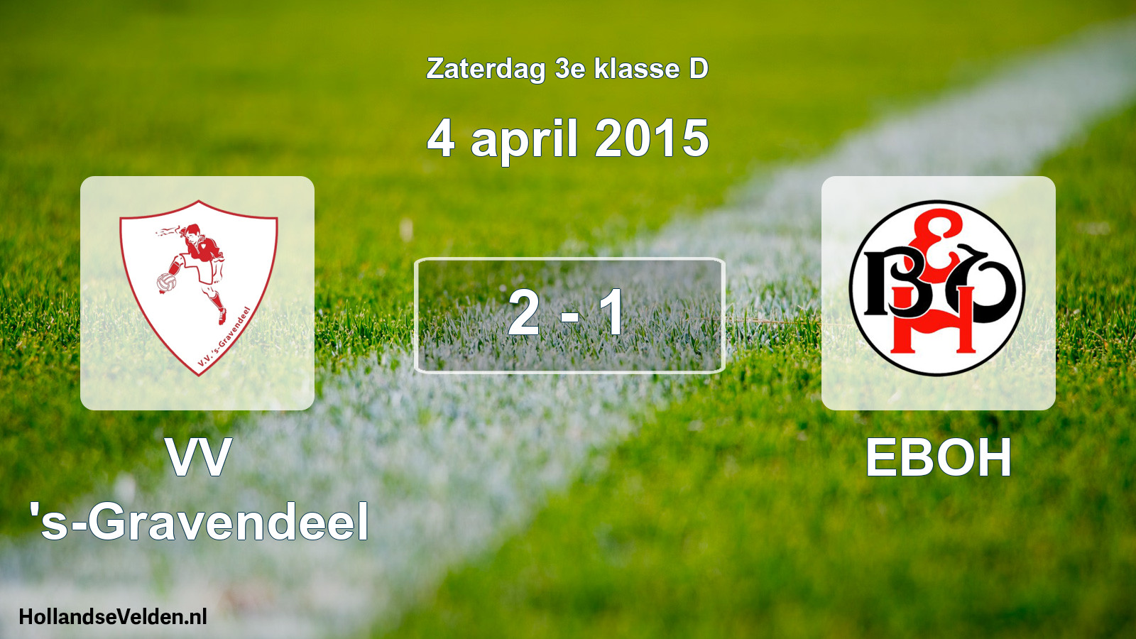 Total number of matches played: VV 's-Gravendeel - EBOH 2 - 1 (4 April 2015)