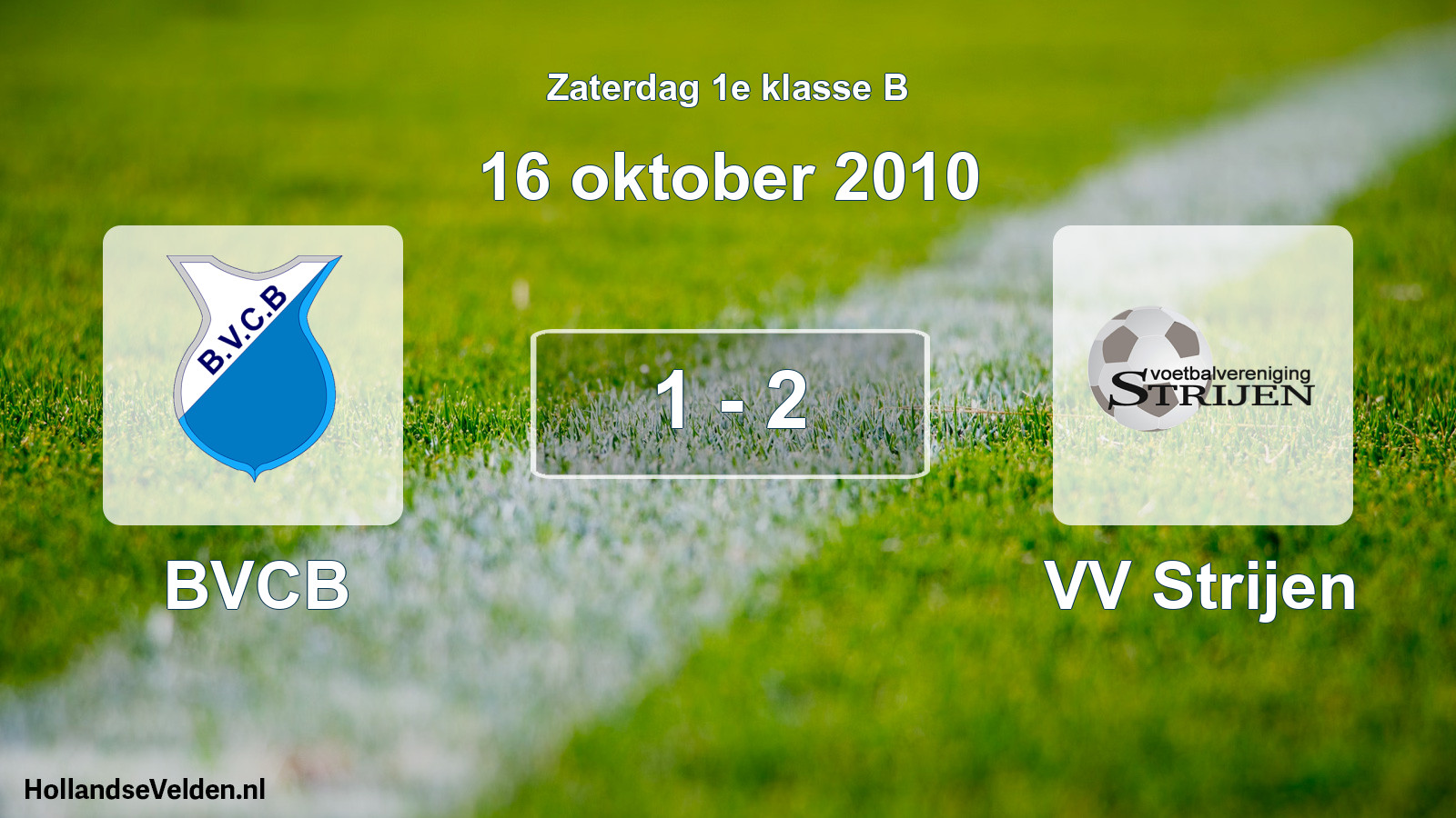 Total number of matches played: BVCB - VV Strijen 1 - 2 (16 October 2010)
