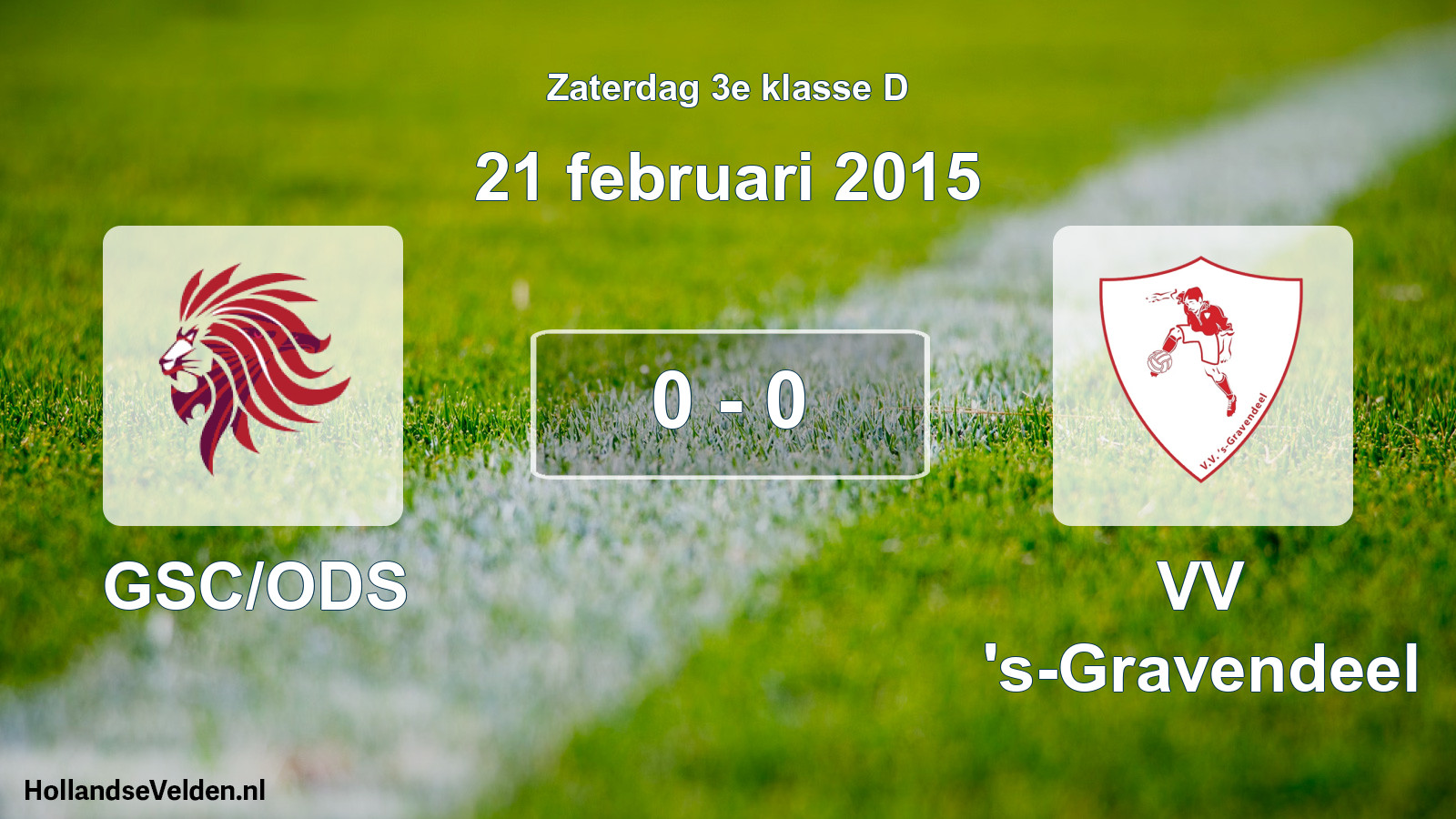 Total number of matches played: GSC/ODS - VV 's-Gravendeel 0 - 0 (21 February 2015)