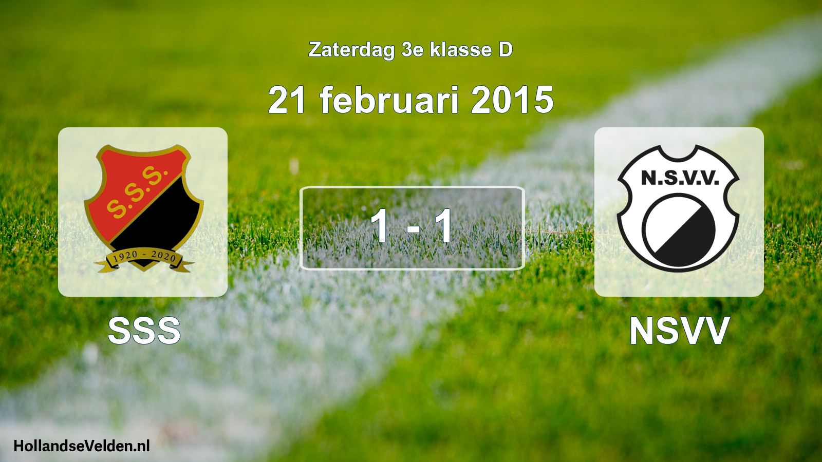Total number of matches played: SSS - NSVV 1 - 1 (21 February 2015)