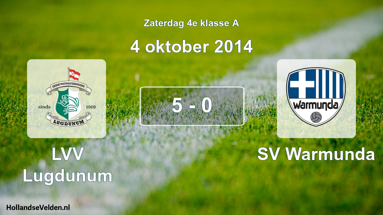 Total number of matches played: LVV Lugdunum - SV Warmunda 5 - 0 (4 October 2014)