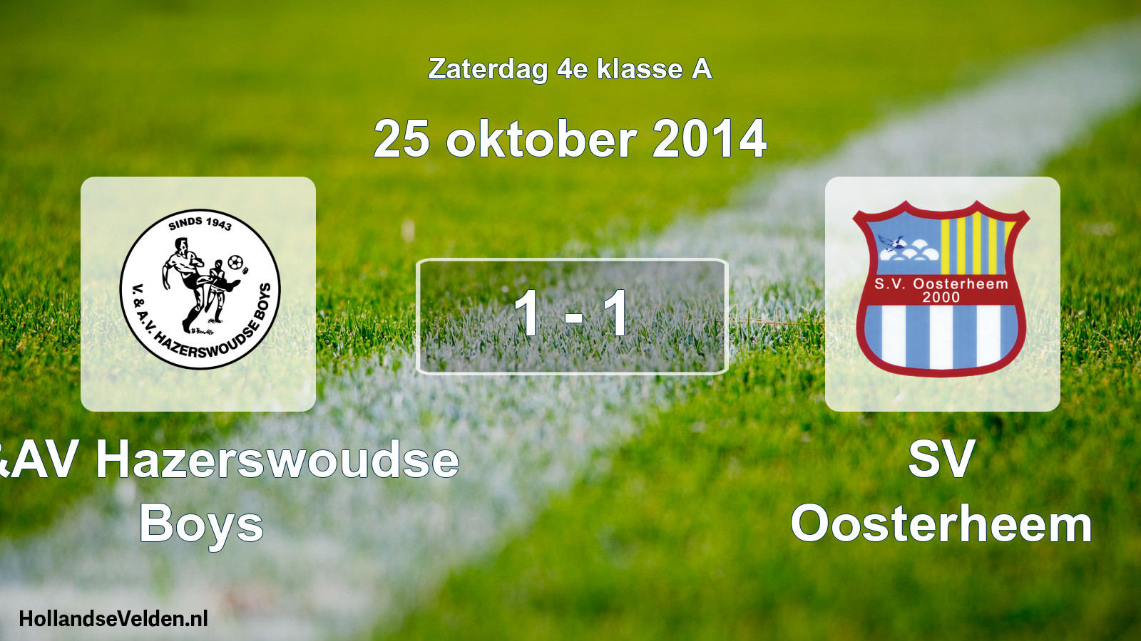Total number of matches played: V&AV Hazerswoudse Boys - SV Oosterheem 1 - 1 (25 October 2014)