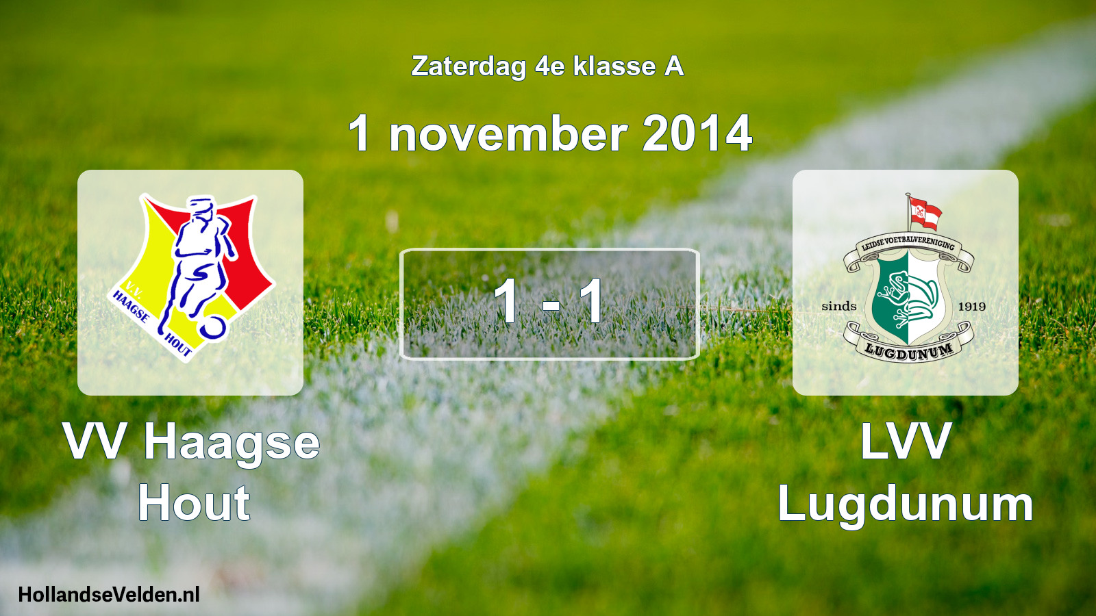 Total number of matches played: VV Haagse Hout - LVV Lugdunum 1 - 1 (1 November 2014)