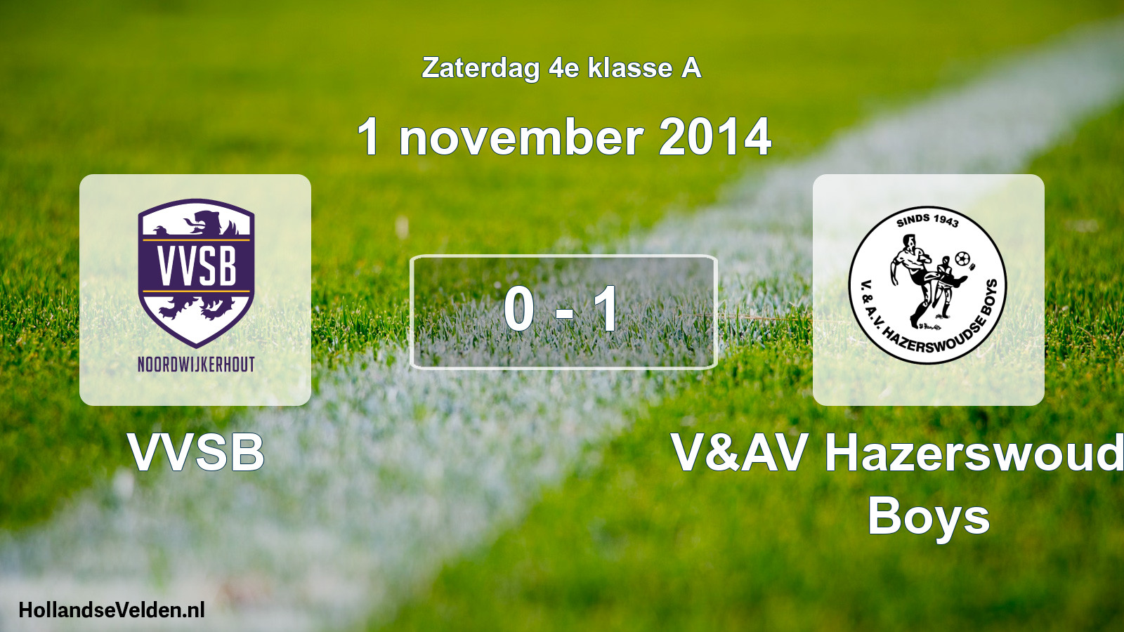 Total number of matches played: VVSB - V&AV Hazerswoudse Boys 0 - 1 (1 November 2014)