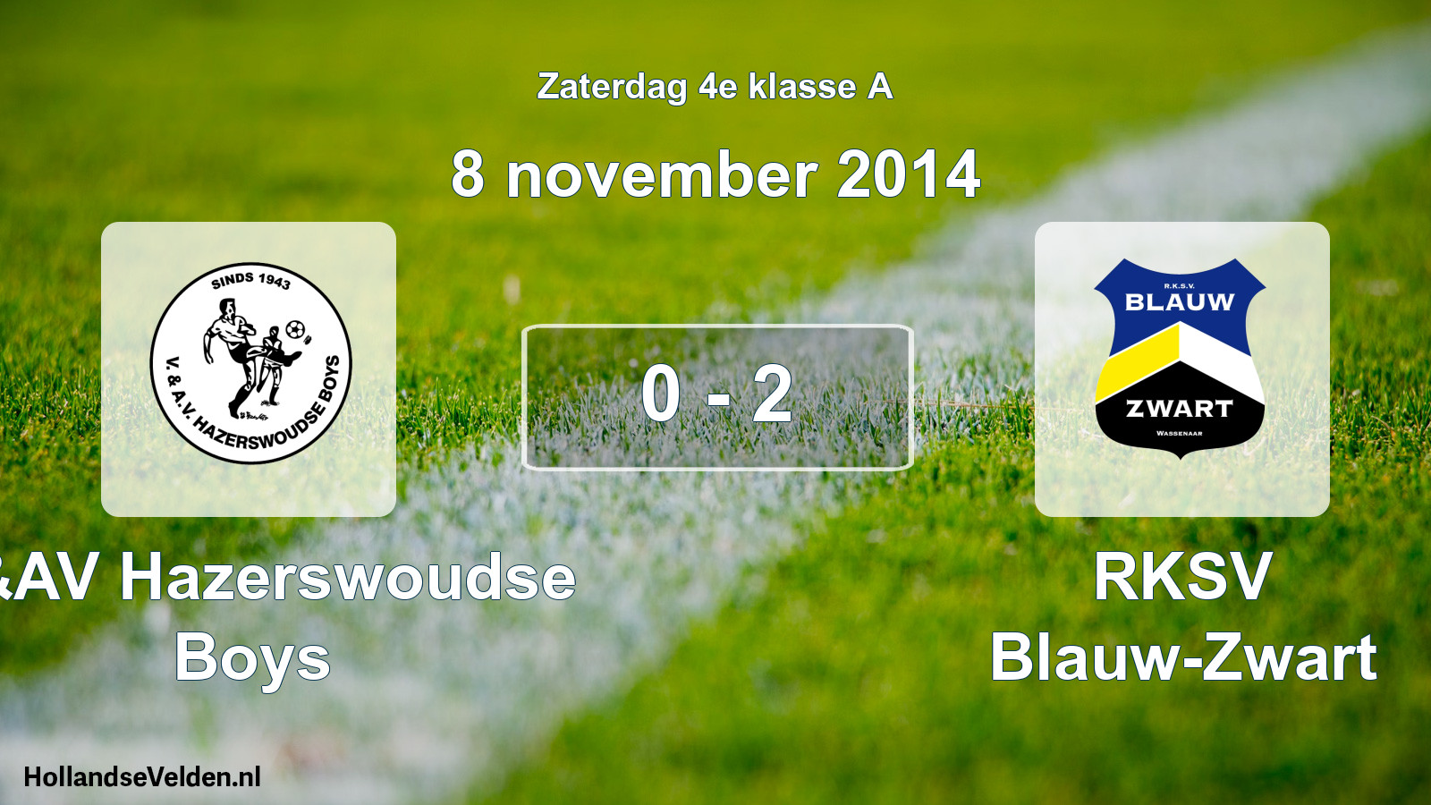 Total number of matches played: V&AV Hazerswoudse Boys - RKSV Blauw-Zwart 0 - 2 (8 November 2014)