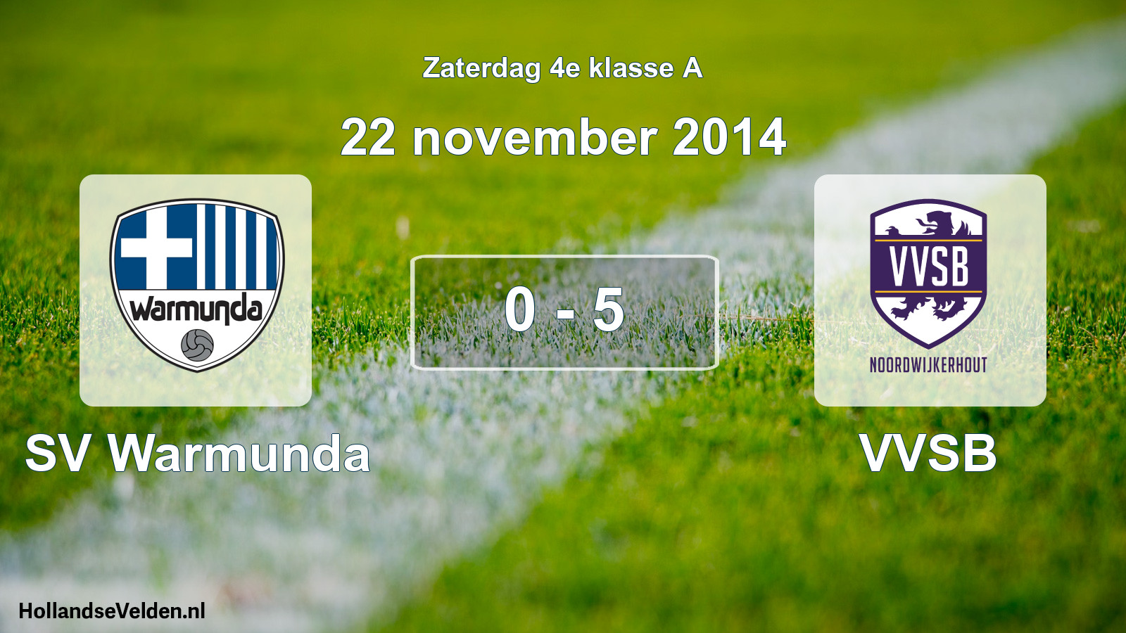 Total number of matches played: SV Warmunda - VVSB 0 - 5 (22 November 2014)