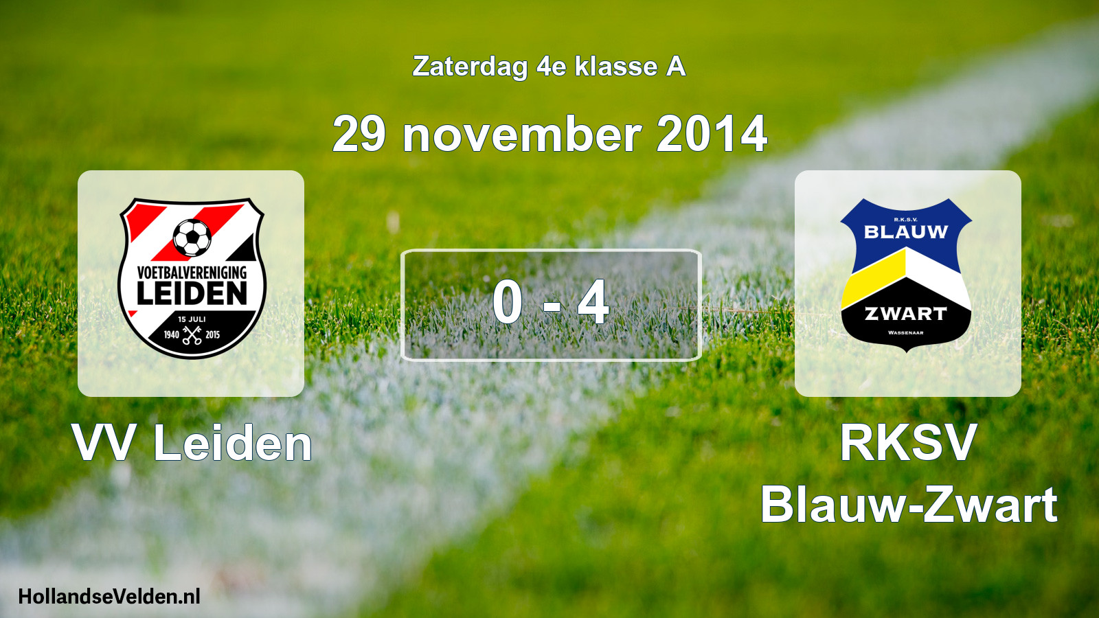 Total number of matches played: VV Leiden - RKSV Blauw-Zwart 0 - 4 (29 November 2014)