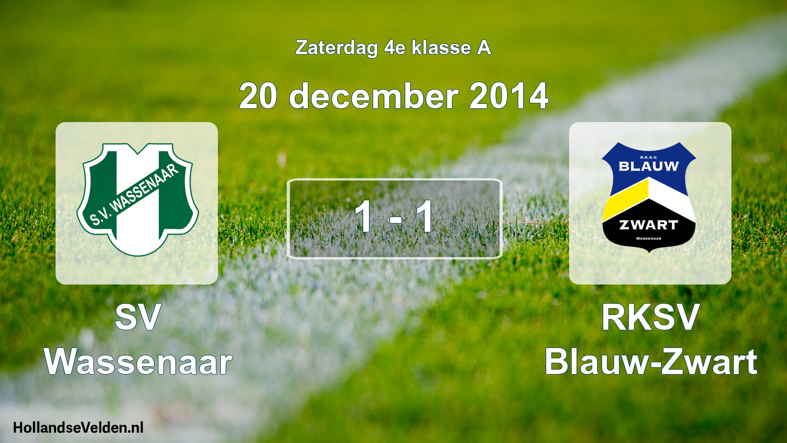 Total number of matches played: SV Wassenaar - RKSV Blauw-Zwart 1 - 1 (20 December 2014)