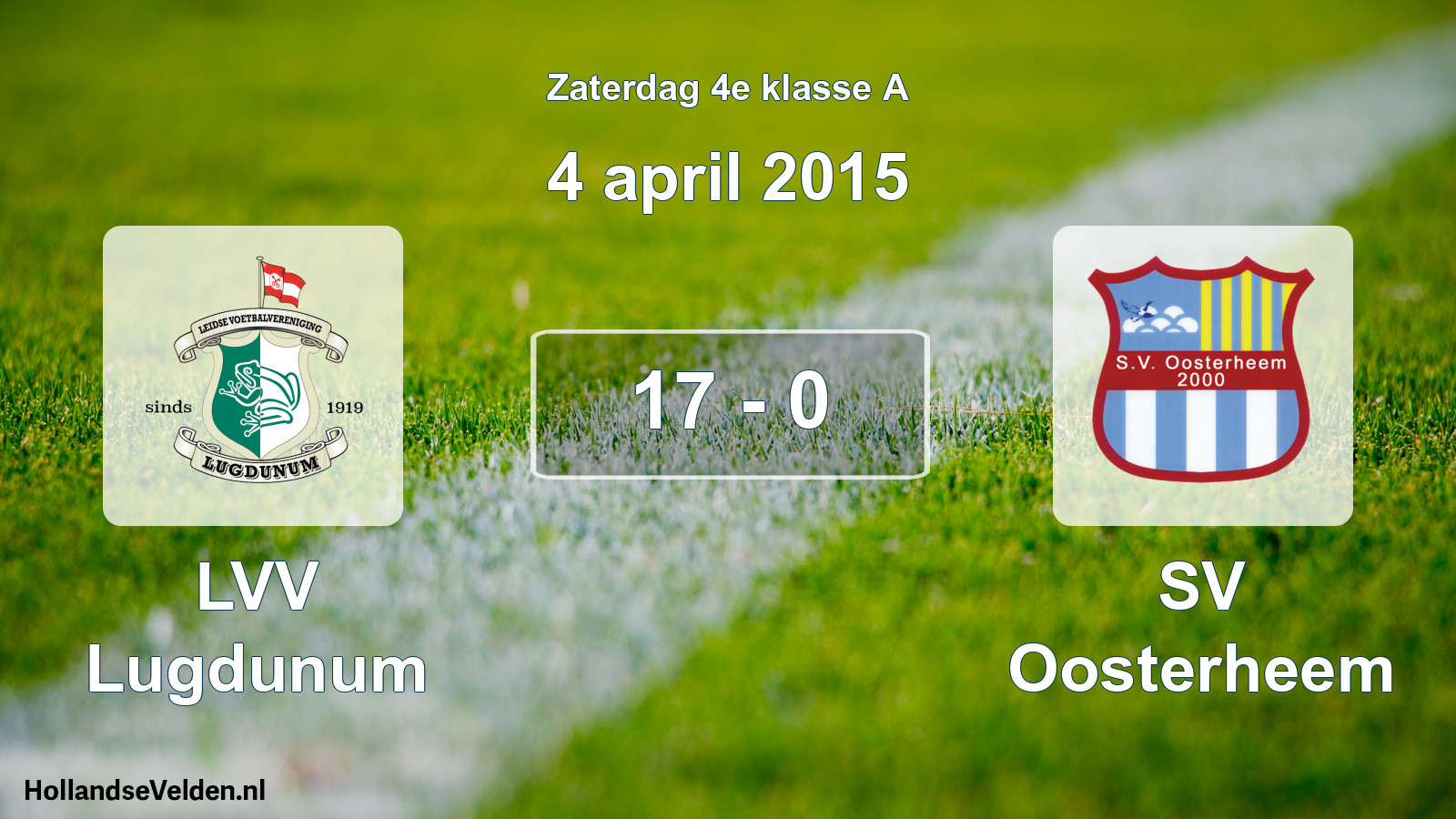 Total number of matches played: LVV Lugdunum - SV Oosterheem 17 - 0 (4 April 2015)