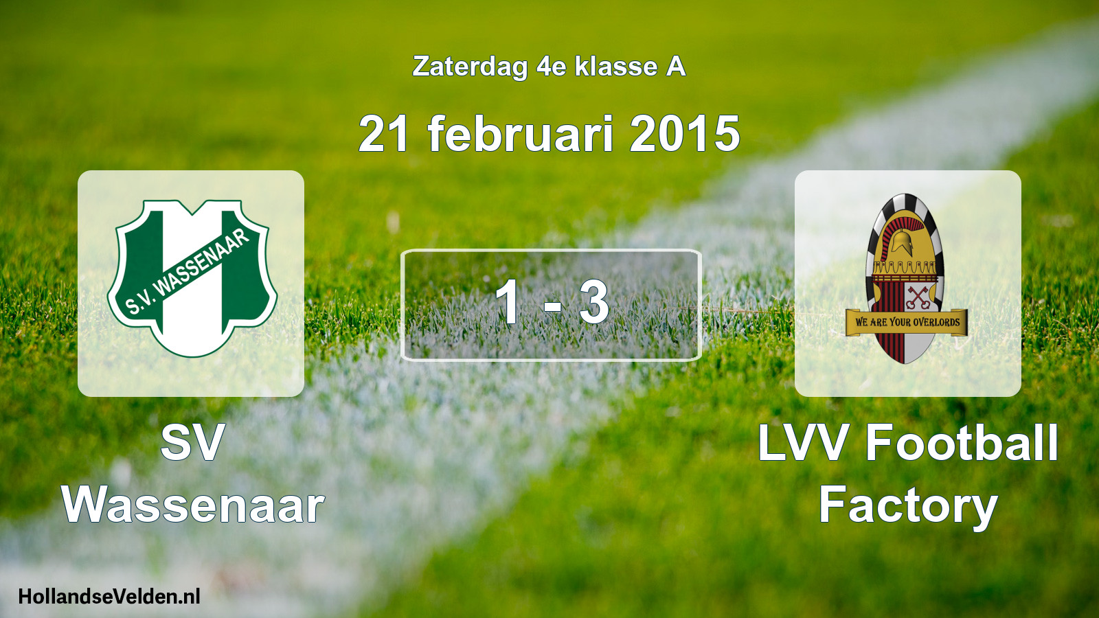 Total number of matches played: SV Wassenaar - LVV Football Factory 1 - 3 (21 February 2015)