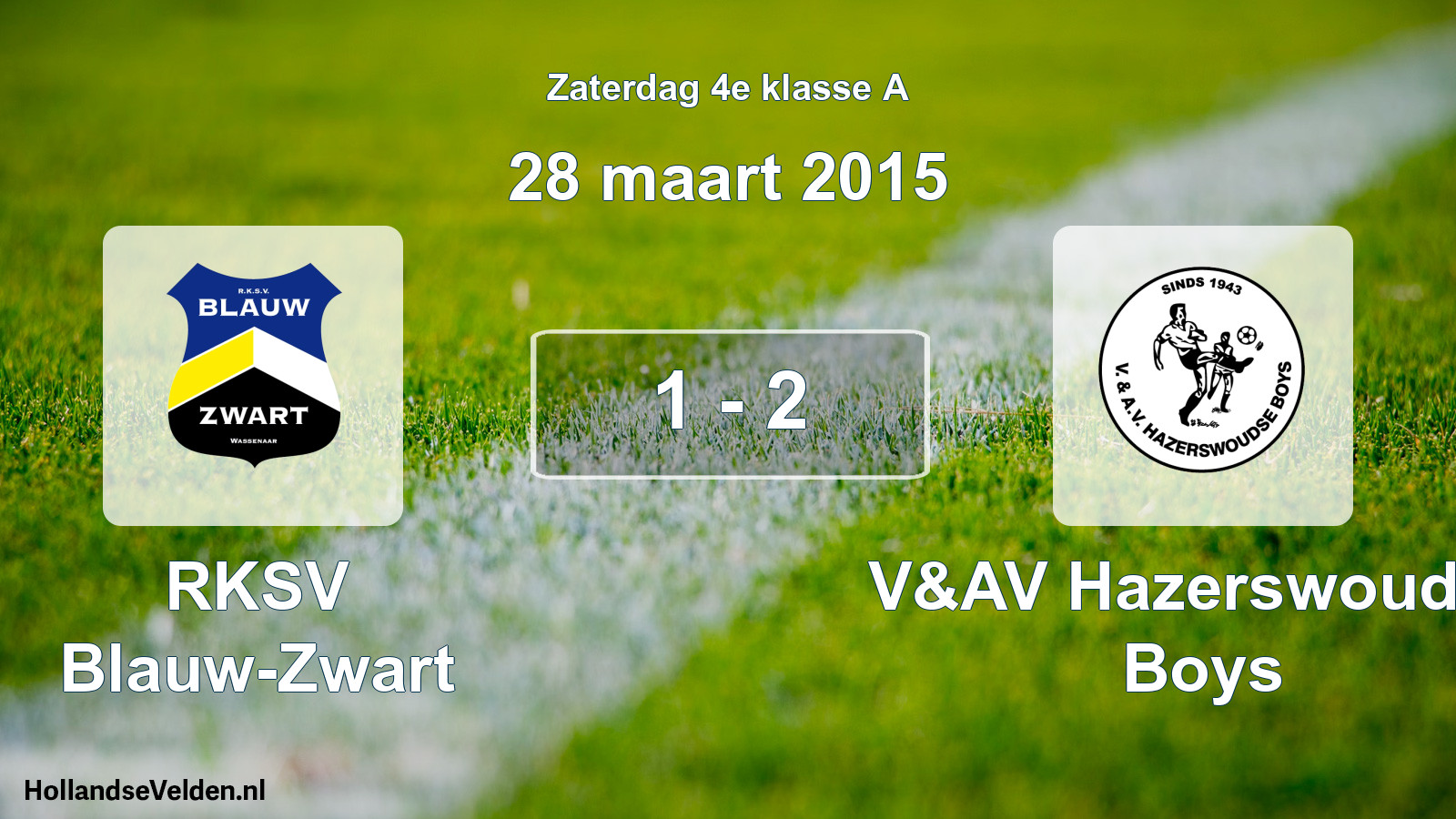 Total number of matches played: RKSV Blauw-Zwart - V&AV Hazerswoudse Boys 1 - 2 (28 March 2015)