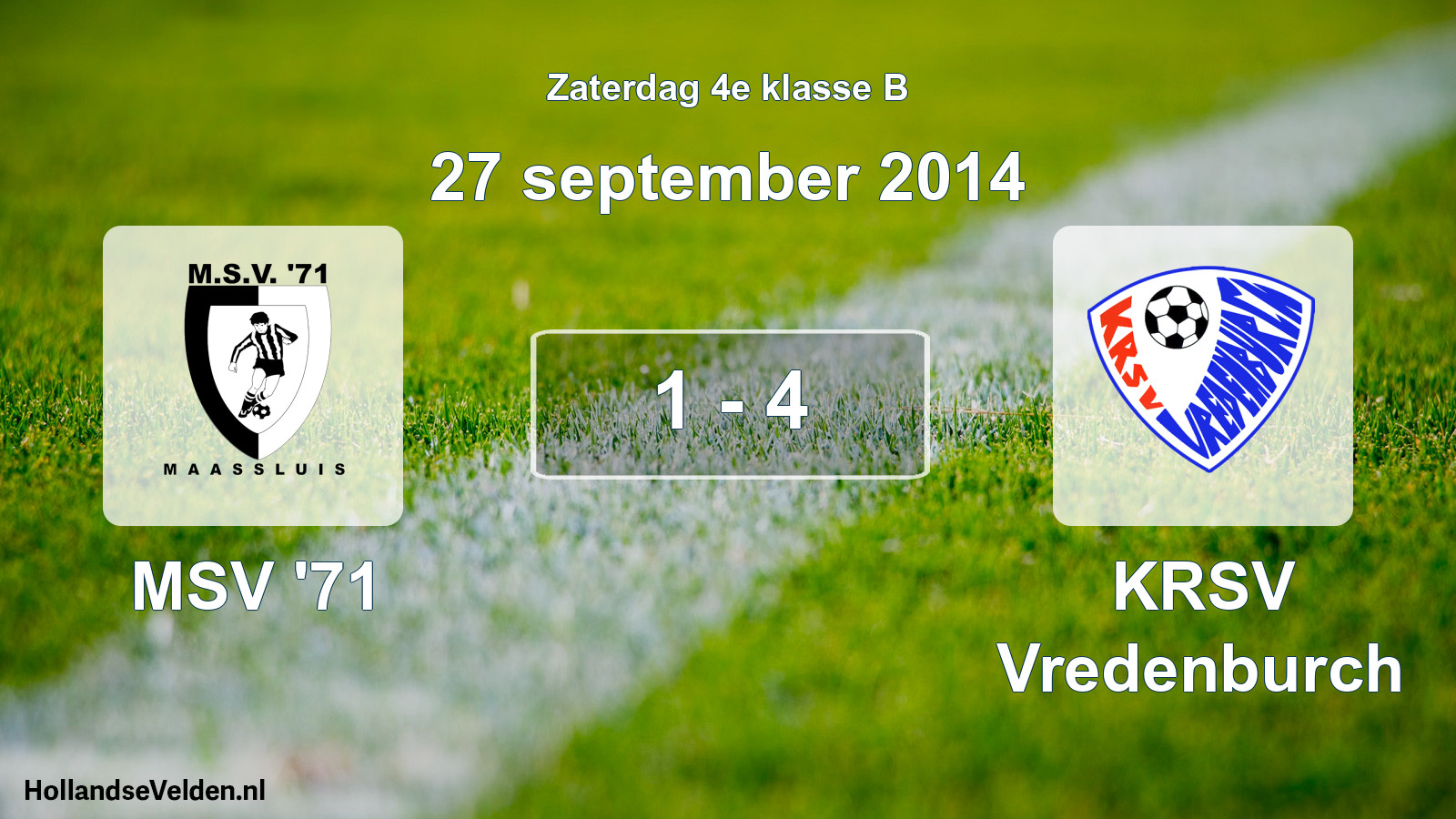 Total number of matches played: MSV '71 - KRSV Vredenburch 1 - 4 (27 September 2014)