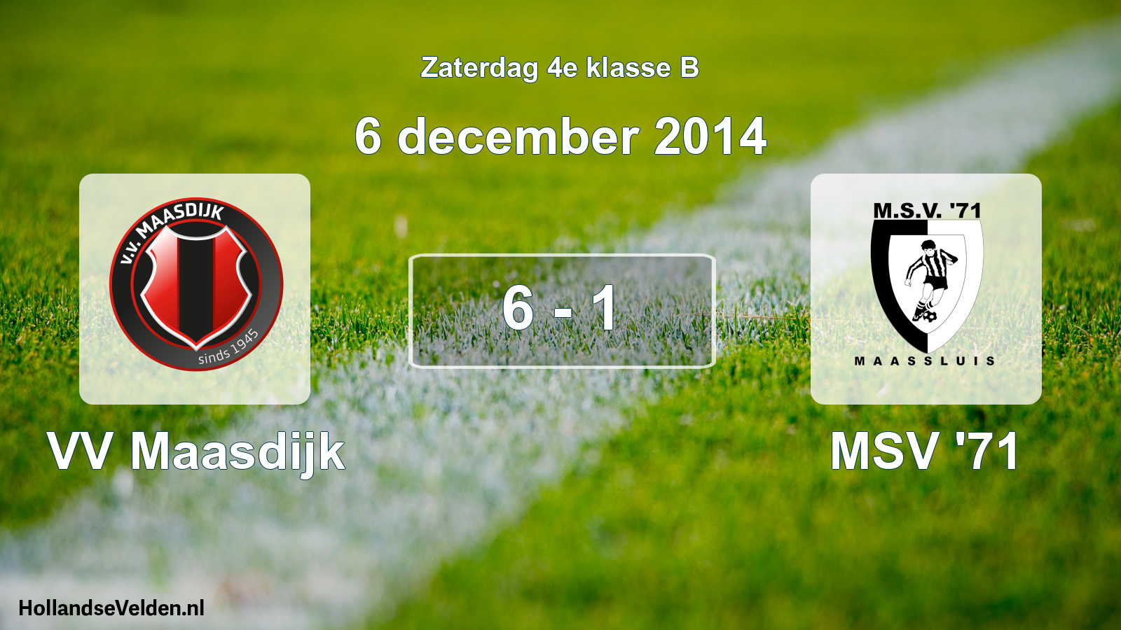 Total number of matches played: VV Maasdijk - MSV '71 6 - 1 (6 December 2014)