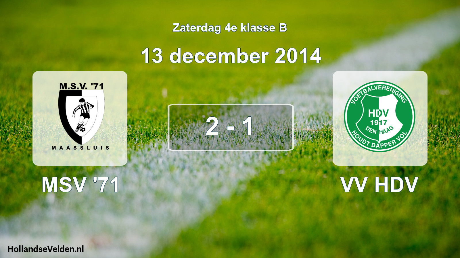 Total number of matches played: MSV '71 - VV HDV 2 - 1 (13 December 2014)