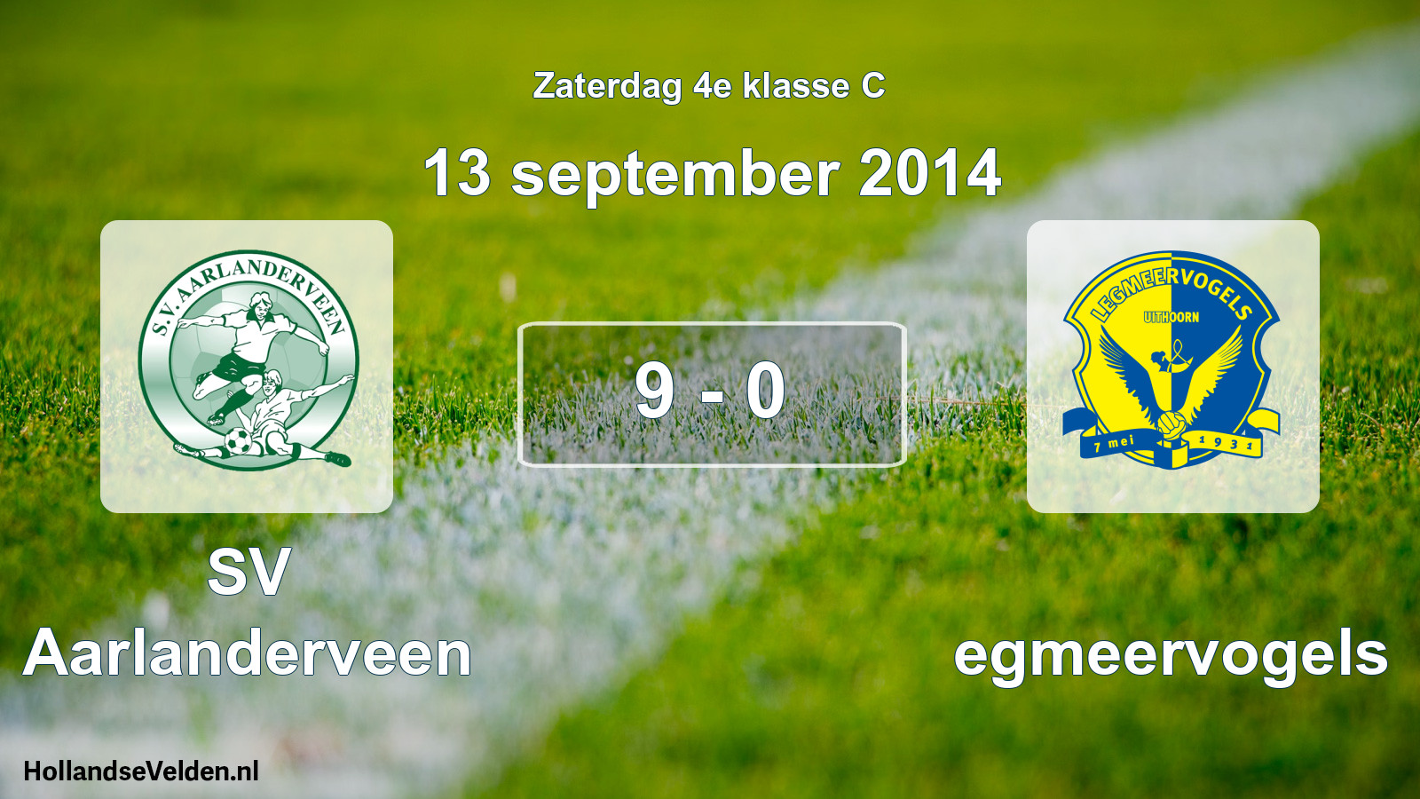 Total number of matches played: SV Aarlanderveen - Legmeervogels 9 - 0 (13 September 2014)