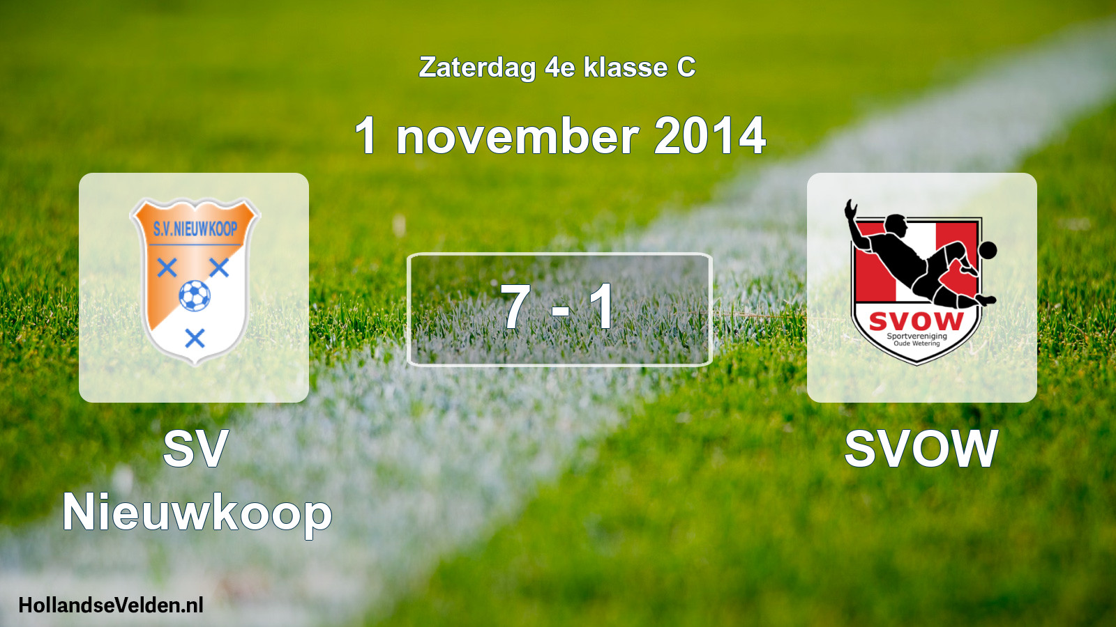 Total number of matches played: SV Nieuwkoop - SVOW 7 - 1 (1 November 2014)