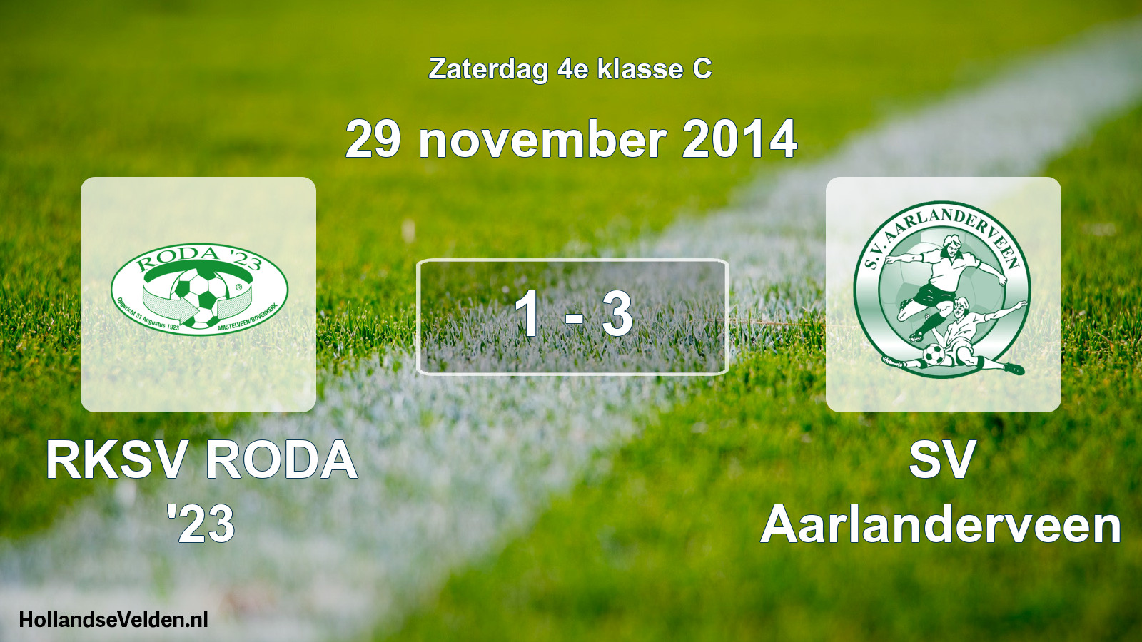 Total number of matches played: RKSV RODA '23 - SV Aarlanderveen 1 - 3 (29 November 2014)