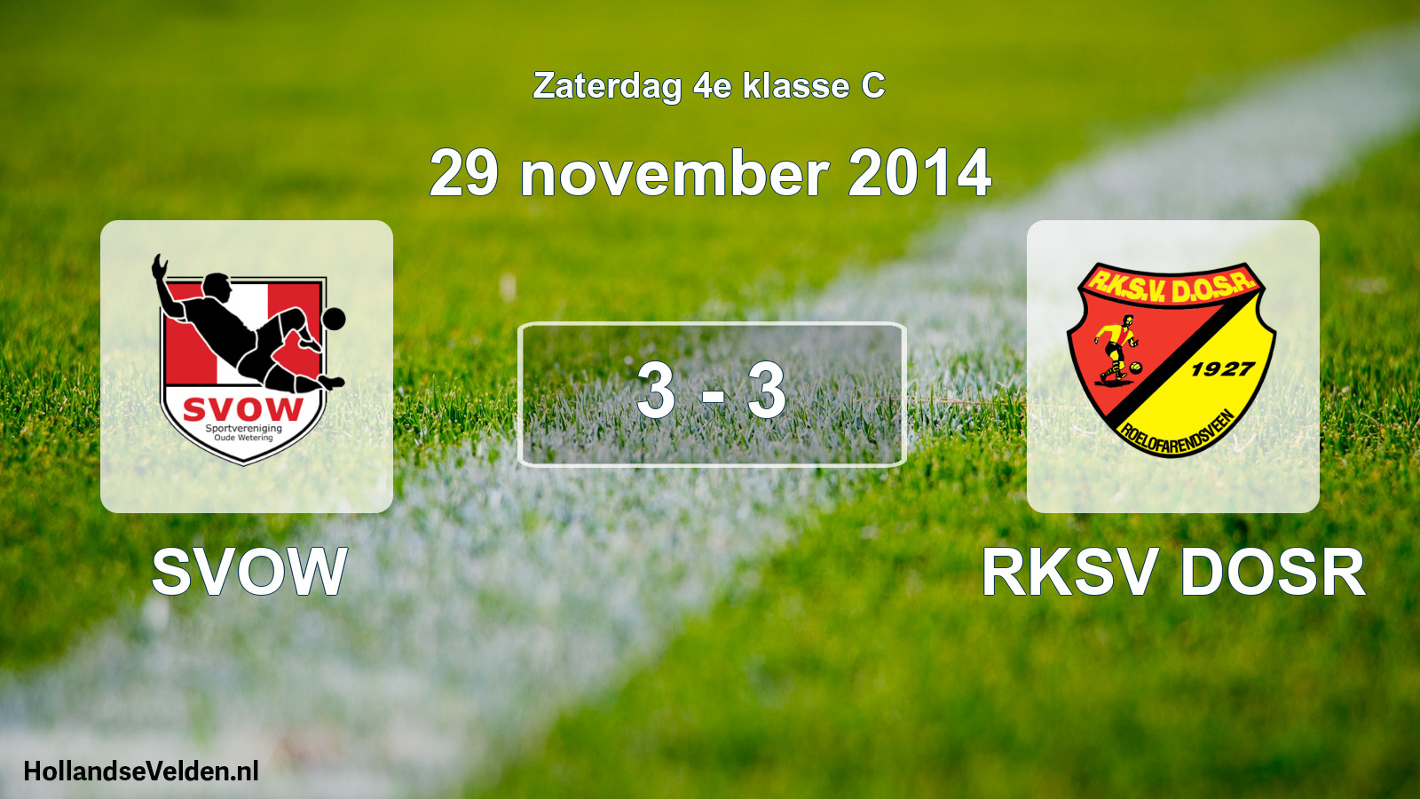 Total number of matches played: SVOW - RKSV DOSR 3 - 3 (29 November 2014)