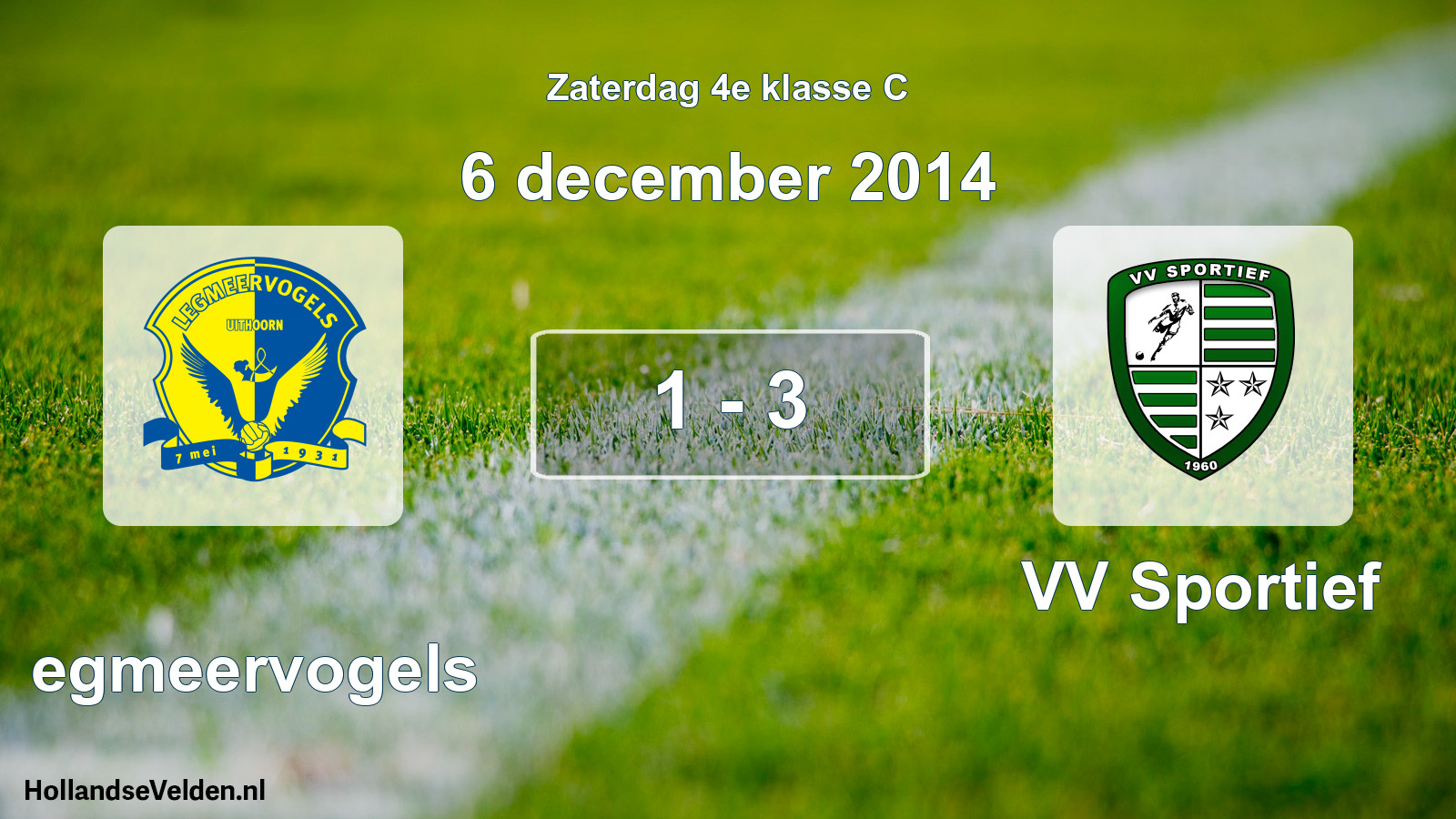 Total number of matches played: Legmeervogels - VV Sportief 1 - 3 (6 December 2014)