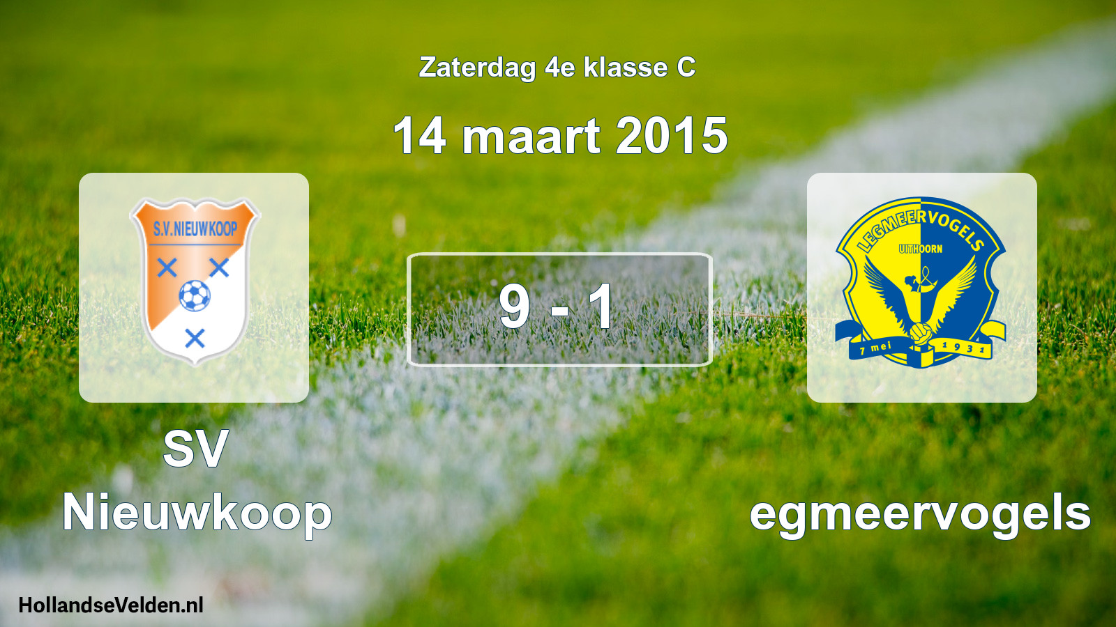Total number of matches played: SV Nieuwkoop - Legmeervogels 9 - 1 (14 March 2015)