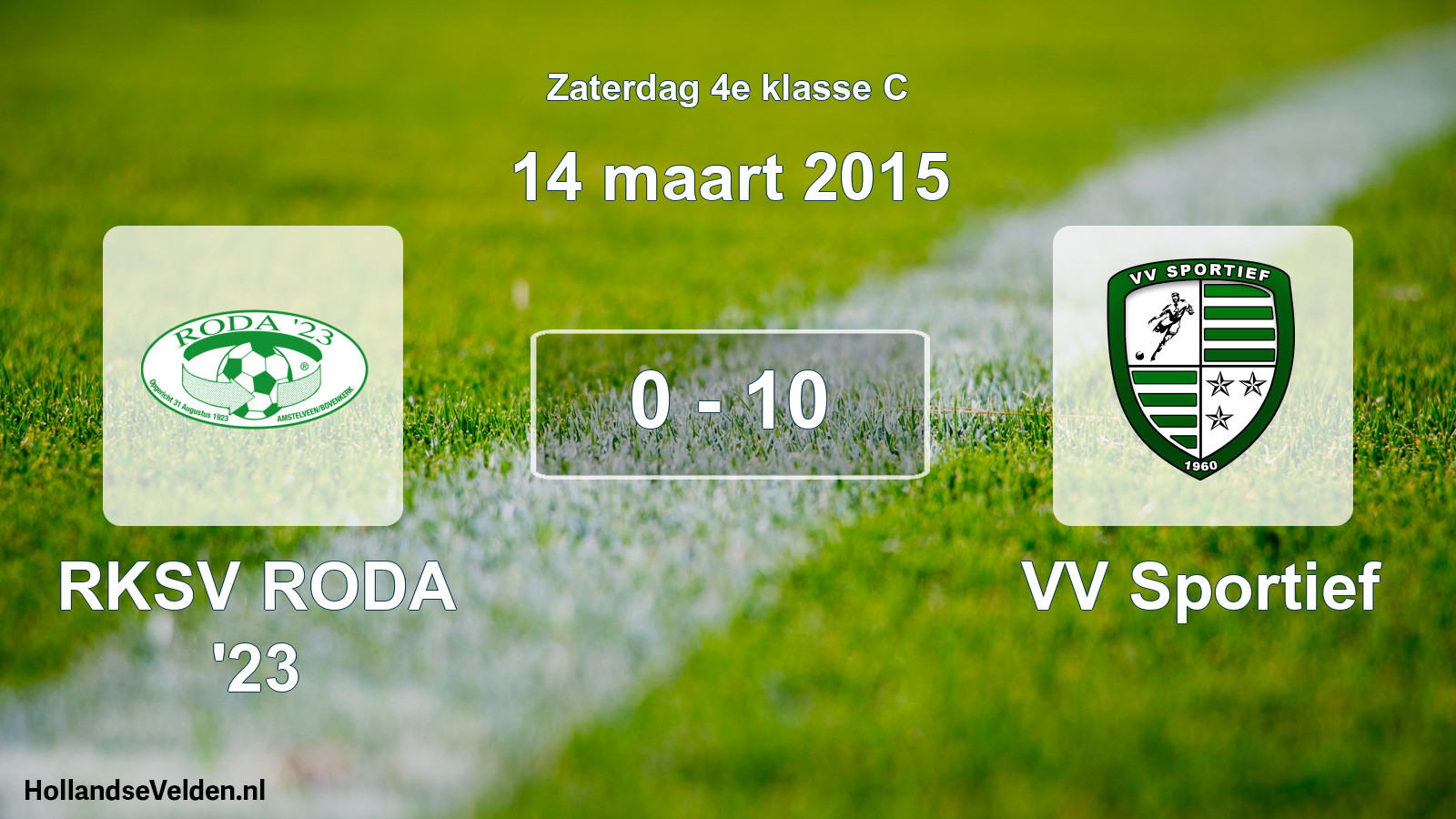 Total number of matches played: RKSV RODA '23 - VV Sportief 0 - 10 (14 March 2015)