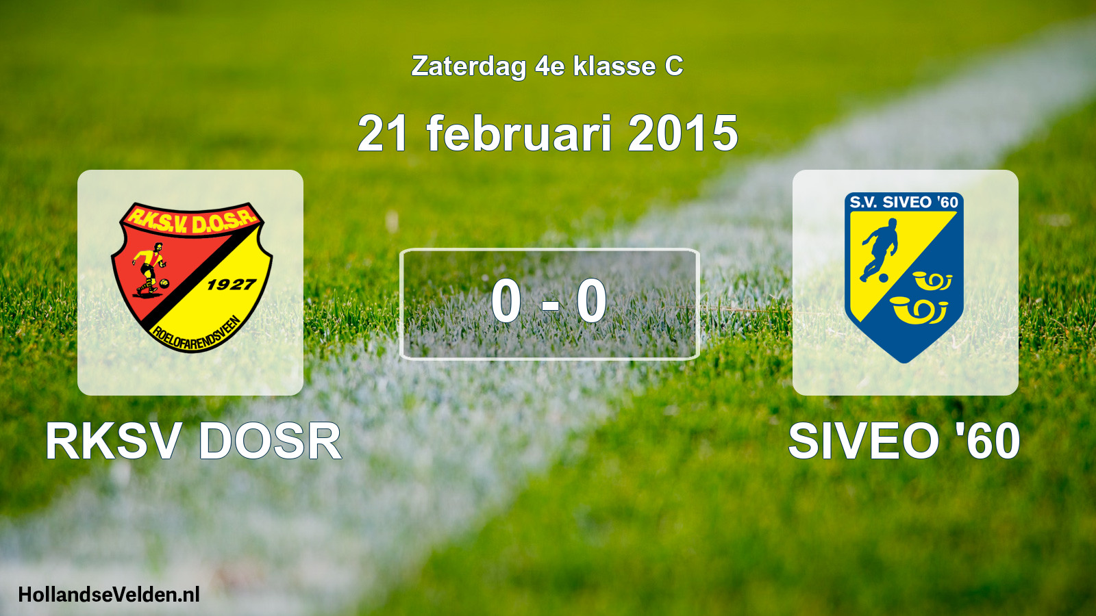 Total number of matches played: RKSV DOSR - SIVEO '60 0 - 0 (21 February 2015)