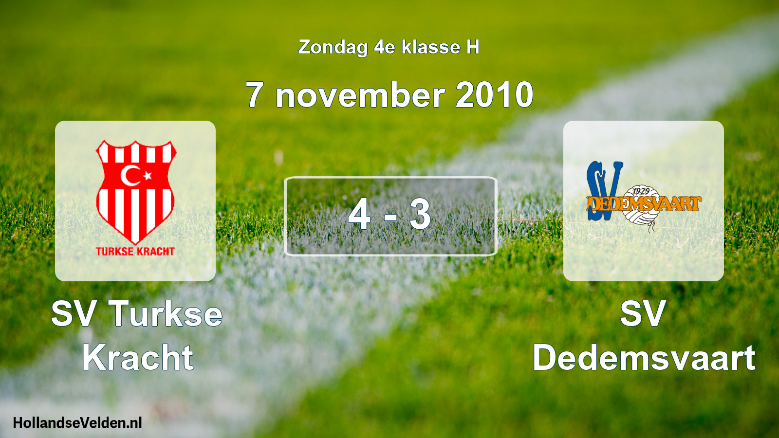Total number of matches played: SV Turkse Kracht - SV Dedemsvaart 4 - 3 (7 November 2010)