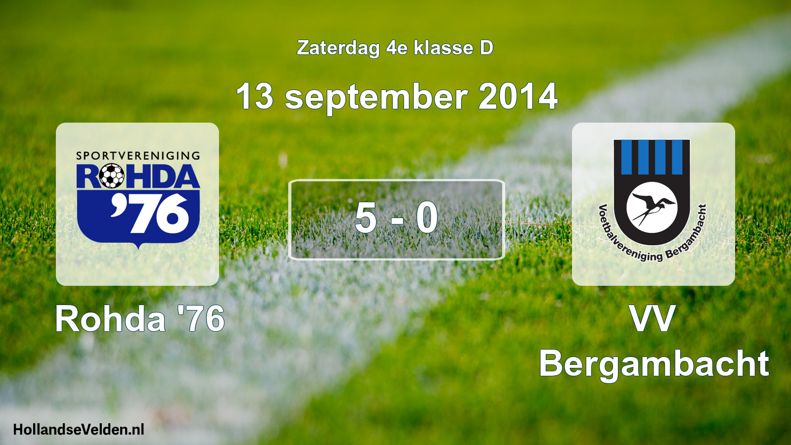 Total number of matches played: Rohda '76 - VV Bergambacht 5 - 0 (13 September 2014)