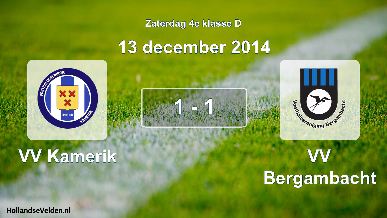 Total number of matches played: VV Kamerik - VV Bergambacht 1 - 1 (13 December 2014)