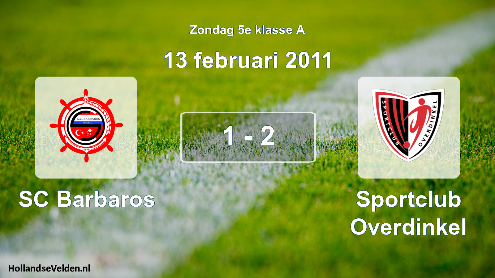 Total number of matches played: SC Barbaros - Sportclub Overdinkel 1 - 2 (13 February 2011)