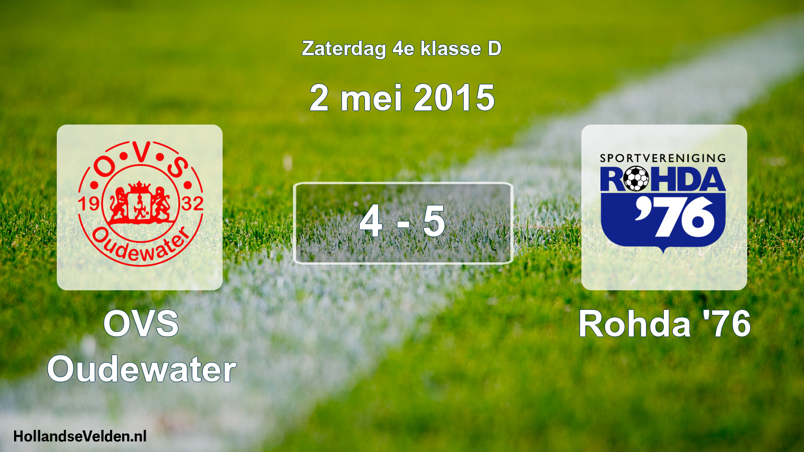 Total number of matches played: OVS Oudewater - Rohda '76 4 - 5 (2 May 2015)