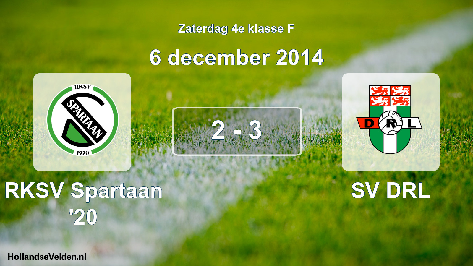 Total number of matches played: RKSV Spartaan '20 - SV DRL 2 - 3 (6 December 2014)