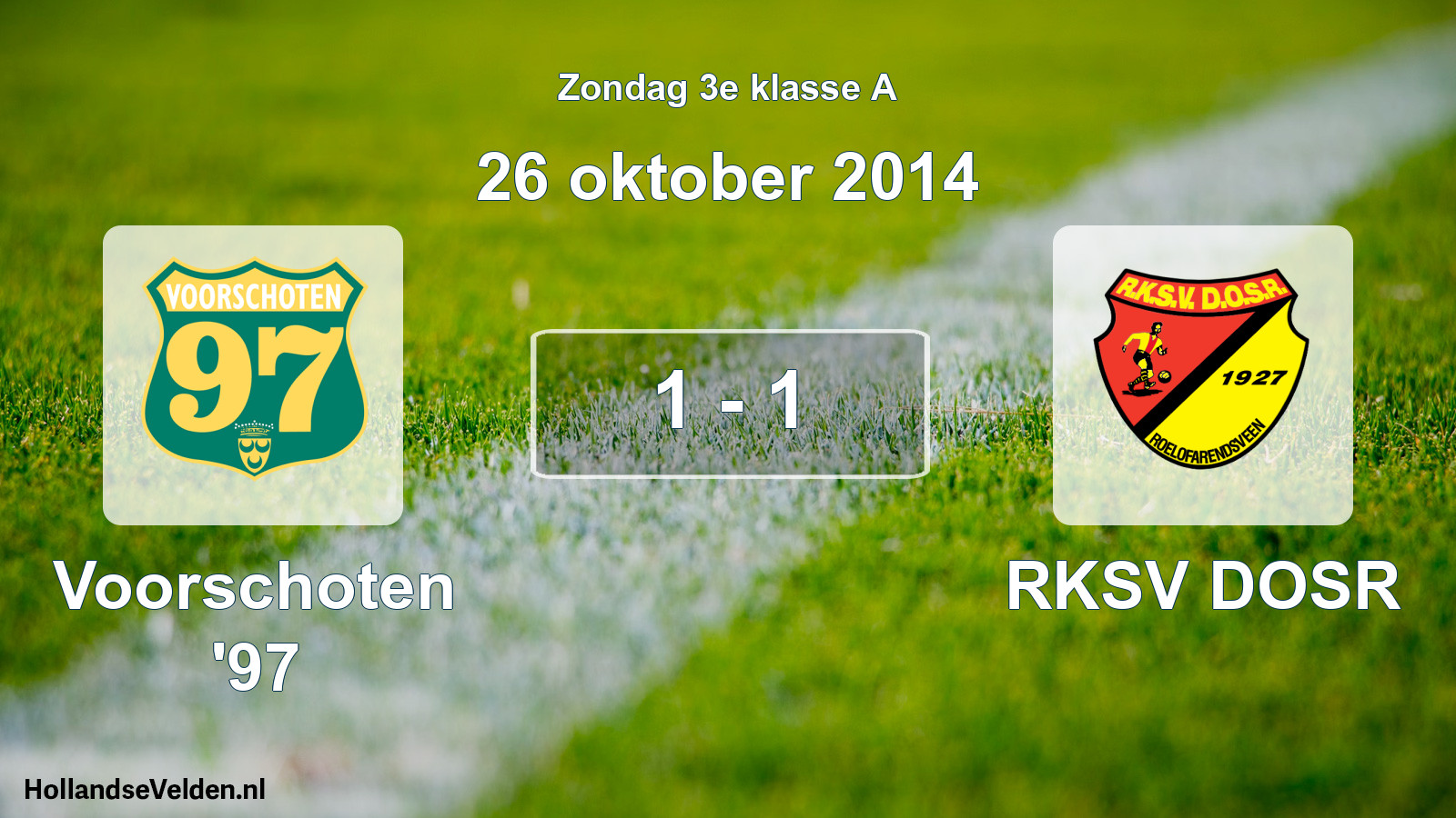 Total number of matches played: Voorschoten '97 - RKSV DOSR 1 - 1 (26 October 2014)
