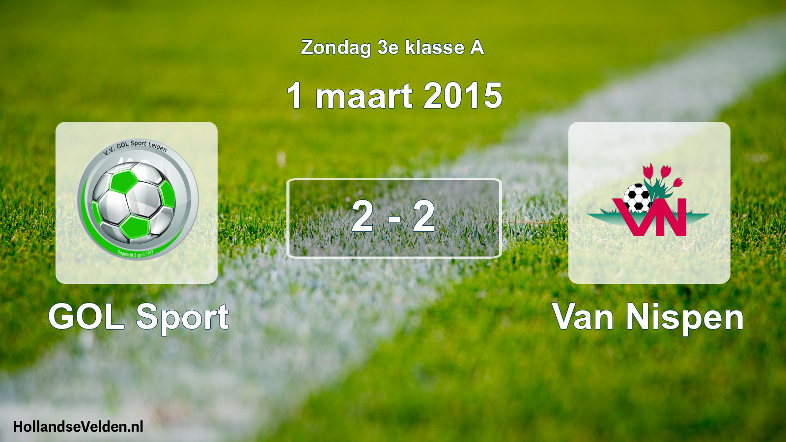 Total number of matches played: GOL Sport - Van Nispen 2 - 2 (1 March 2015)
