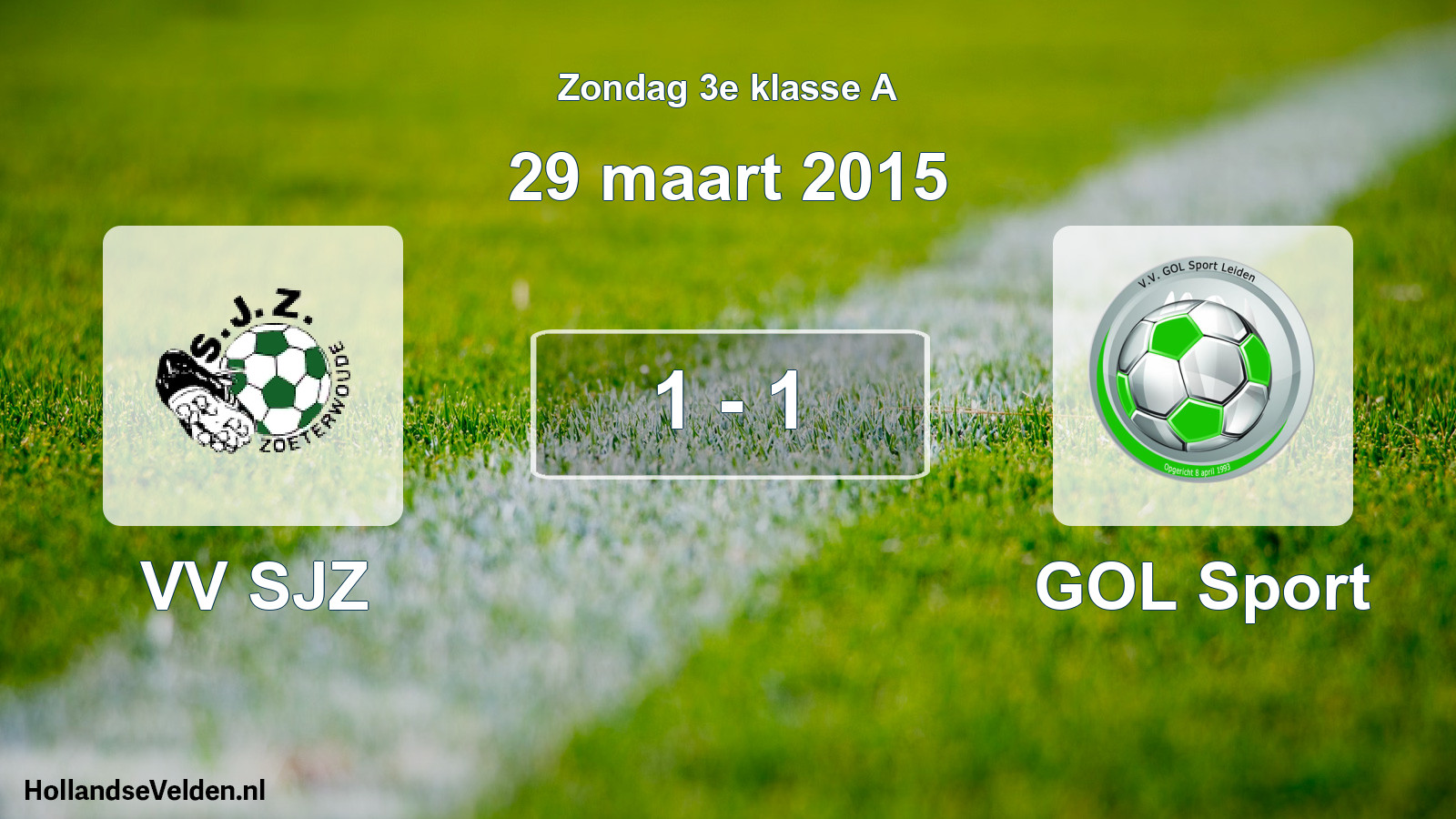 Total number of matches played: VV SJZ - GOL Sport 1 - 1 (29 March 2015)